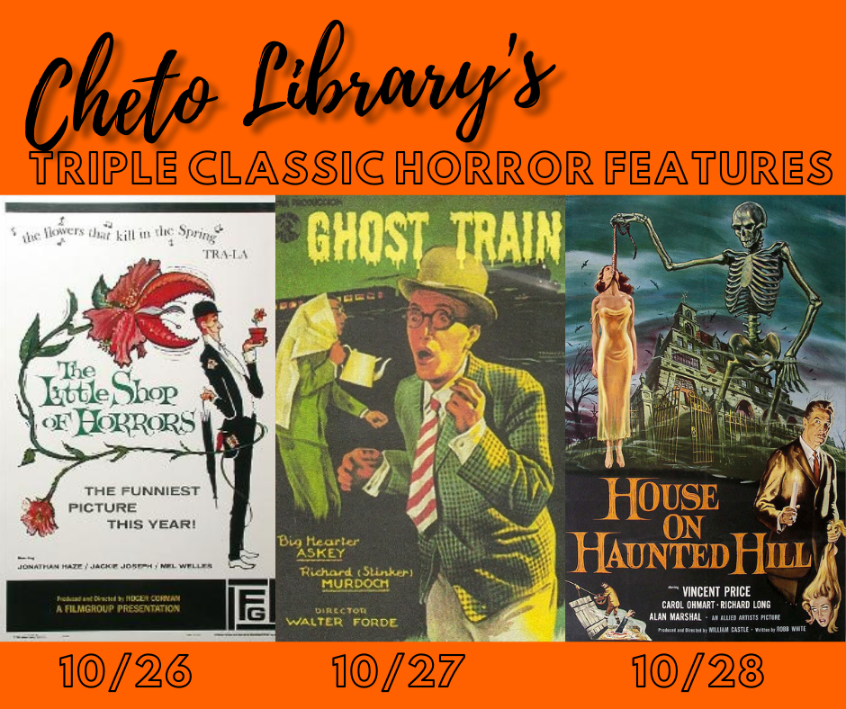 Feature Films will include: Shop of Horrors, Ghost Train, House on Haunted Hill